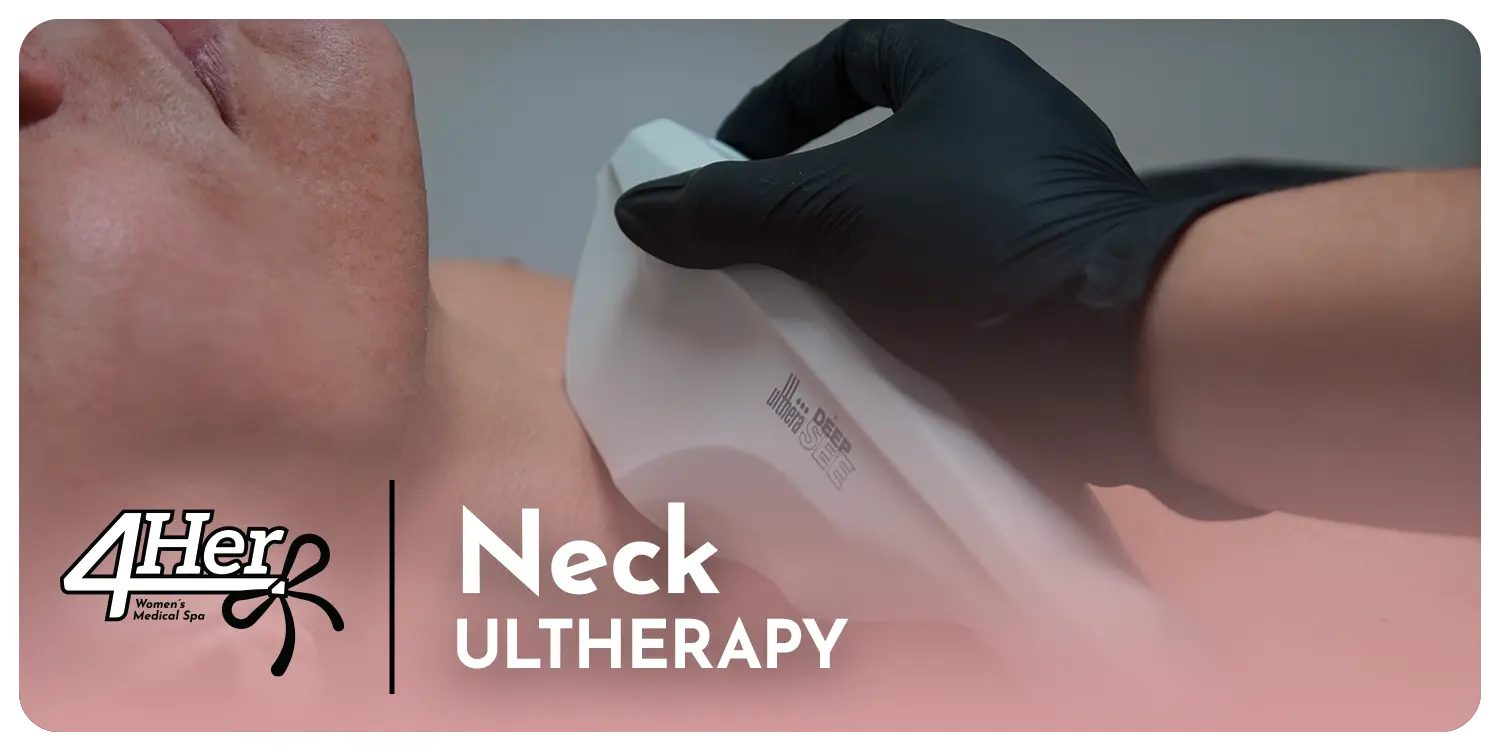 Ultherapy 4Her: Neck 4Her Spa