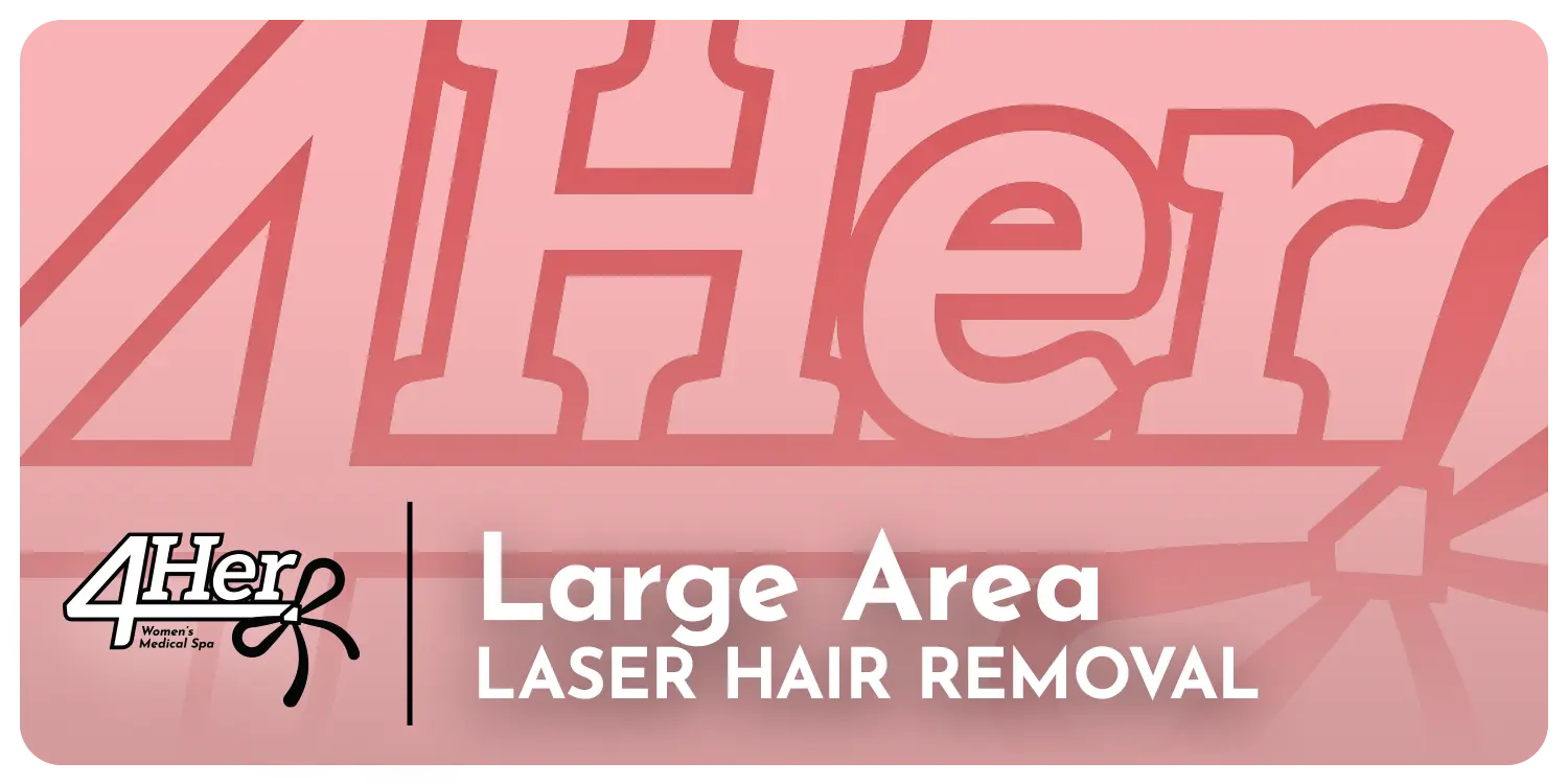 Large Treatment Area: Series of 6 4Her Spa