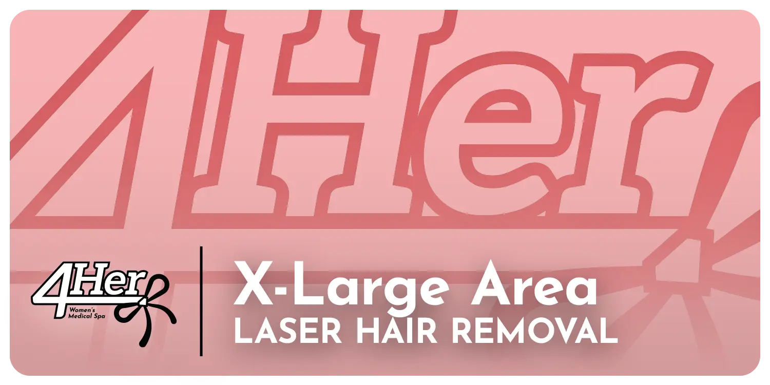 XLarge Treatment Area: Series of 6 4Her Spa